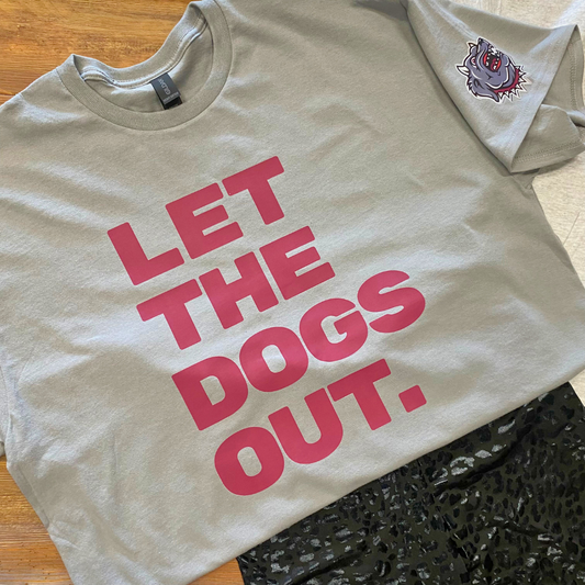 Let the Dogs Out Tee