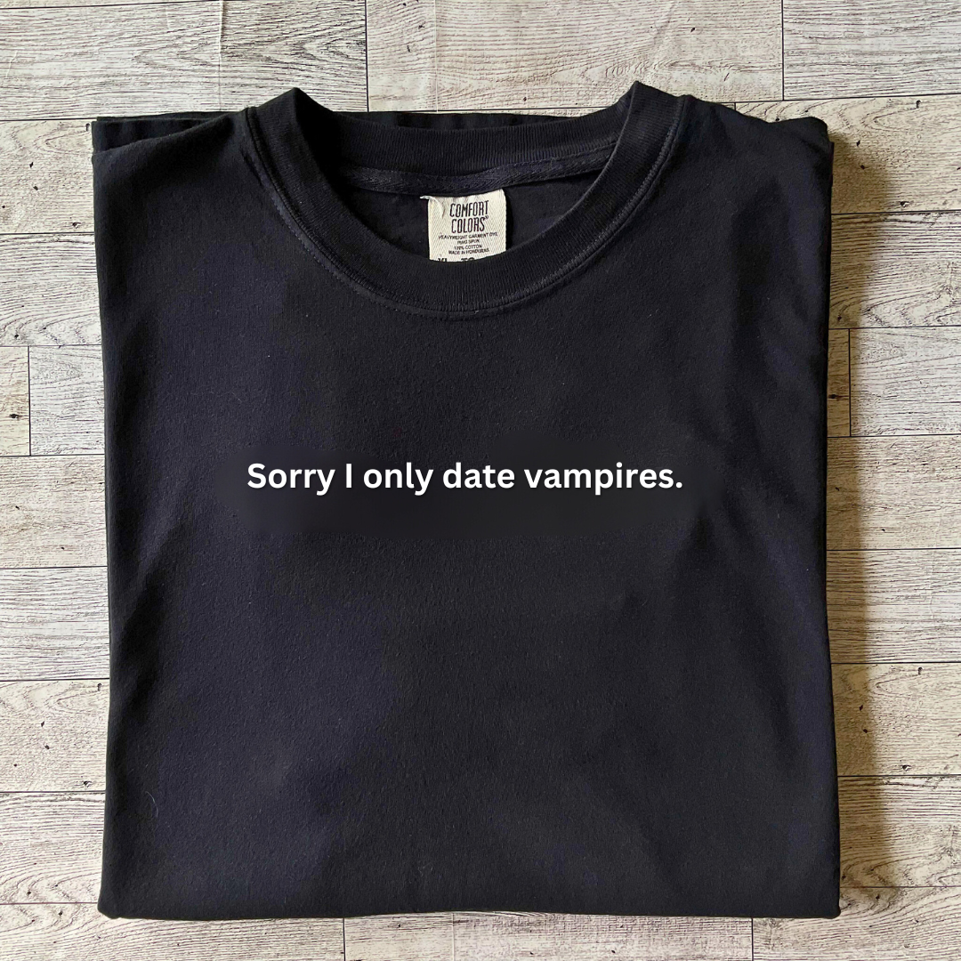 I Only Date Vampires Tee