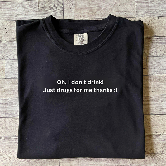 I Don't Drink Tee